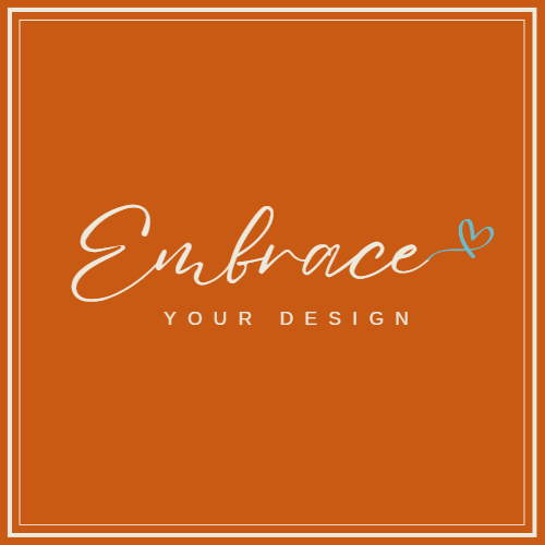 Embrace your Design